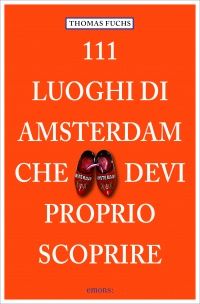 111 luoghi di Amsterdam che devi proprio scoprire