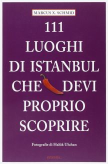 111 luoghi di Istanbul che devi proprio scoprire