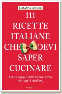 111 ricette italiane che devi saper cucinare