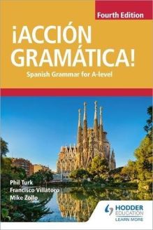 ¡Acción Gramática! Fourth Edition: Spanish Grammar for A Level by Francisco Villatoro, Mike Zollo and Phil Turk