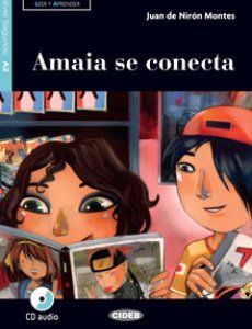 Black Cat Spanish Graded Reader (Easy Reader): Amaia se conecta - Juan de Nirón Montes 