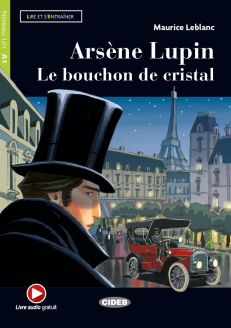 Lire et s'entraîner - Arsène Lupin. Le bouchon de cristal + online audio + App