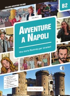 Avventure italiane. Storie illustrate per stranieri: Avventure a Napoli. Libro + MP3 audio + video online