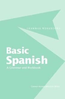 Basic Spanish: A Grammar and Workbook