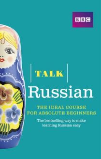 Talk Russian: The Ideal Russian Course for Absolute Beginners
