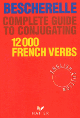 Bescherelle Complete Guide to Conjugating 12000 French Verbs