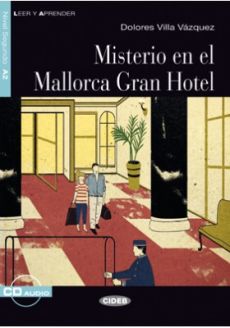 Misterio en el Mallorca Gran Hotel - Dolores Villa Vázquez Adapted by Margarita Barberá Quiles