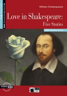 Love in Shakespeare: Five Stories by William Shakespeare 