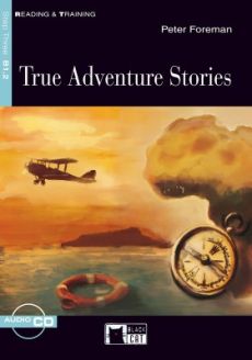 True Adventure Stories by Peter Foreman