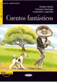 Cuentos fantásticos - Rubén Darío, Leopoldo Lugones, Horacio Quiroga