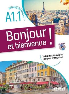 Bonjour et Bienvenue: Livre + CD MP3 - Tout en français