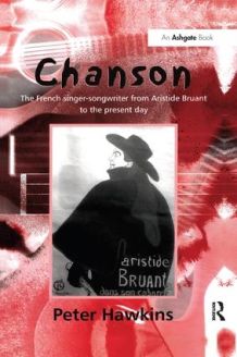 Chanson, The French Singer-Songwriter from Aristide Bruant to the Present Day