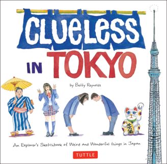 Clueless in Tokyo - An Explorer's Sketchbook of Weird and Wonderful Things in Japan