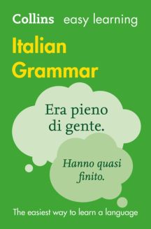 Collins Easy Learning Italian - Easy Learning Italian Grammar - Third Edition