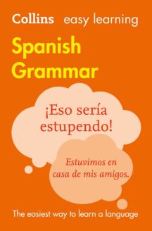 Collins Easy Learning Spanish - Easy Learning Spanish Grammar (Third Edition)
