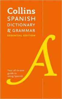 Collins Spanish Dictionary and Grammar Essential Edition: Two books in one (Collins Dictionary & Grammar)