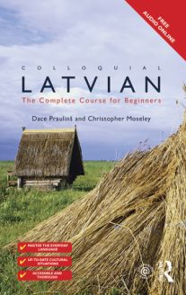 Colloquial Latvian - A Complete Course For Beginners 