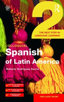 Colloquial Spanish of Latin America 2 - The Next Step in Language Learning