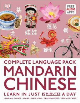 Complete Language Pack Mandarin Chinese: Learn in just 15 minutes a day