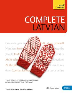 Complete Latvian: Learn to read, write, speak and understand Latvian (Teach Yourself)