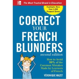 Correct Your French Blunders, Second Edition