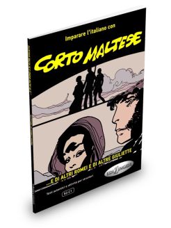 Imparare l’italiano con Corto Maltese -  ...e di altri Romei e di altre Giuliette