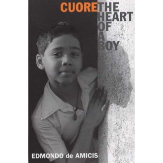 Cuore, The Heart of a Boy  by Edmundo De Amicis