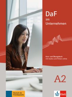 DaF im Unternehmen A2: Kurs- und Übungsbuch mit Audios und Filmen online