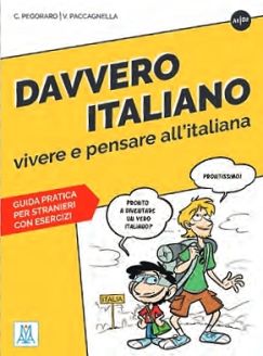 Davvero italiano. Vivere e pensare all'italiana