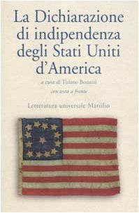 La Dichiarazione di indipendenza degli Stati Uniti d'America/The Declaration of Independence of the United States of America