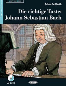 Black Cat German Graded Reader (Easy Reader): Die Richtige Taste: Johann Sebastian Bach Lesen und Üben, Niveau A2 Zwei - A Seiffarth