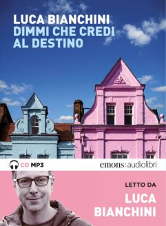 Dimmi che credi al destino - Luca Bianchini