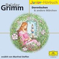 Dornröschen und andere Märchen - Brüder Grimm