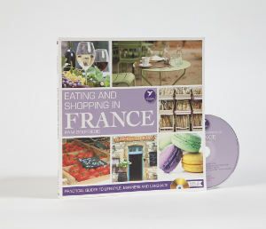 Eating and Shopping in France, A Kolibri Practical Guide to Lifestyle, Manners and Language