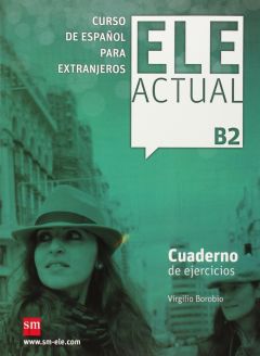 ELE Actual B2 - Cuaderno de ejercicios