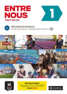 Entre Nous: Livre de l'élève + Cahier d'activités A1 ÉDITION HYBRIDE