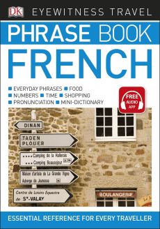 Eyewitness Travel Phrase Book French: Essential Reference for Every Traveller (Eyewitness Travel Phrase Books)