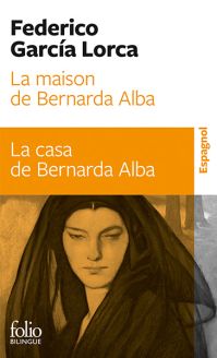 La maison de Bernarda Alba/La casa de Bernarda Alba - Federico García Lorca [Folio bilingue] [French/Spanish parallel text]