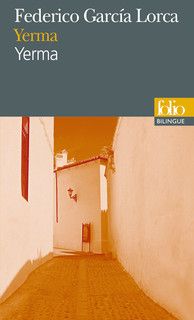 Yerma/Yerma. Poème tragique en trois actes et six tableaux/Poema trágico en tres actos y seis cuadros [Folio Bilingue]