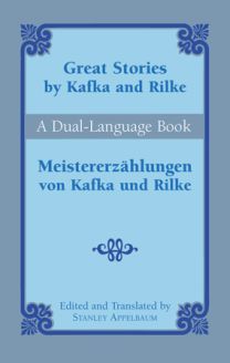 Great Stories by Kafka and Rilke: A Dual-Language Book