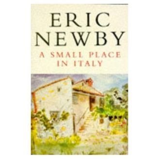A Small Place in Italy by Eric Newby