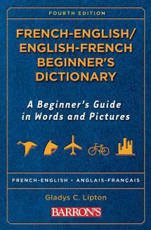 French - English / English - French Beginner's Dictionary, Fourth Edition