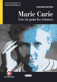 Marie Curie: Une vie pour les sciences - Amandine Barthés
