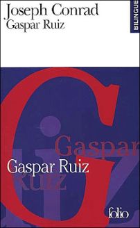 Gaspar Ruiz/Gaspar Ruiz by Joseph Conrad
