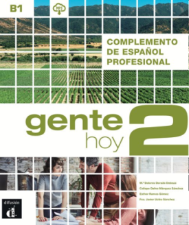 Gente Hoy: Complemento de español profesional 2 (B1) + MP3 audio descargable