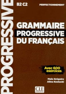 Grammaire progressive du français - Niveau perfectionnement (B2-C2)