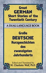 Great German Short Stories of the Twentieth Century: A Dual-Language Book 