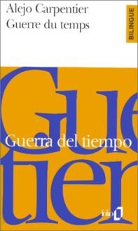 Guerre du temps/Guerra del tiempo - Alejo Carpentier