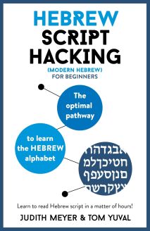 Hebrew Script Hacking: The optimal pathway to learn the Hebrew alphabet by Judith Meyer, Tom Yuval