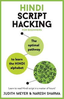 Hindi Script Hacking: The optimal pathway to learn the Hindi alphabet  by Judith Meyer, Naresh Sharma